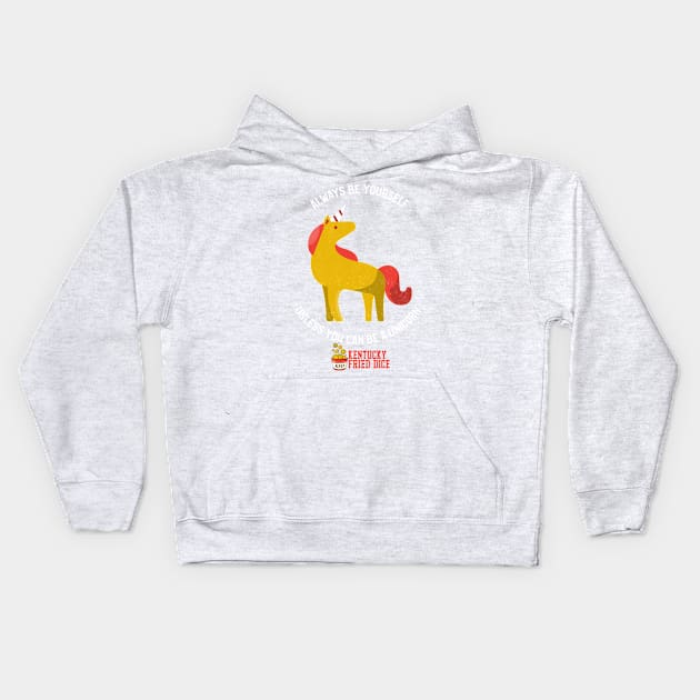 Be Yourself... Or a Unicorn Kids Hoodie by KYFriedDice